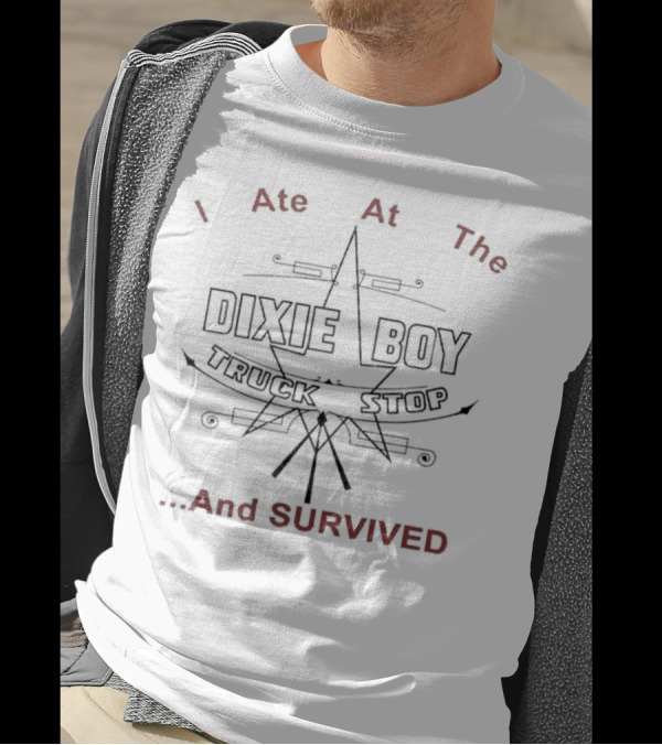 I Ate At The Dixie Boy Truck Stop And Survived T-Shirt