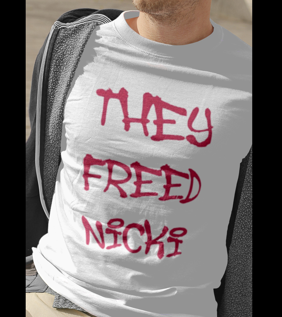 THEY FREED NICKI T-Shirt