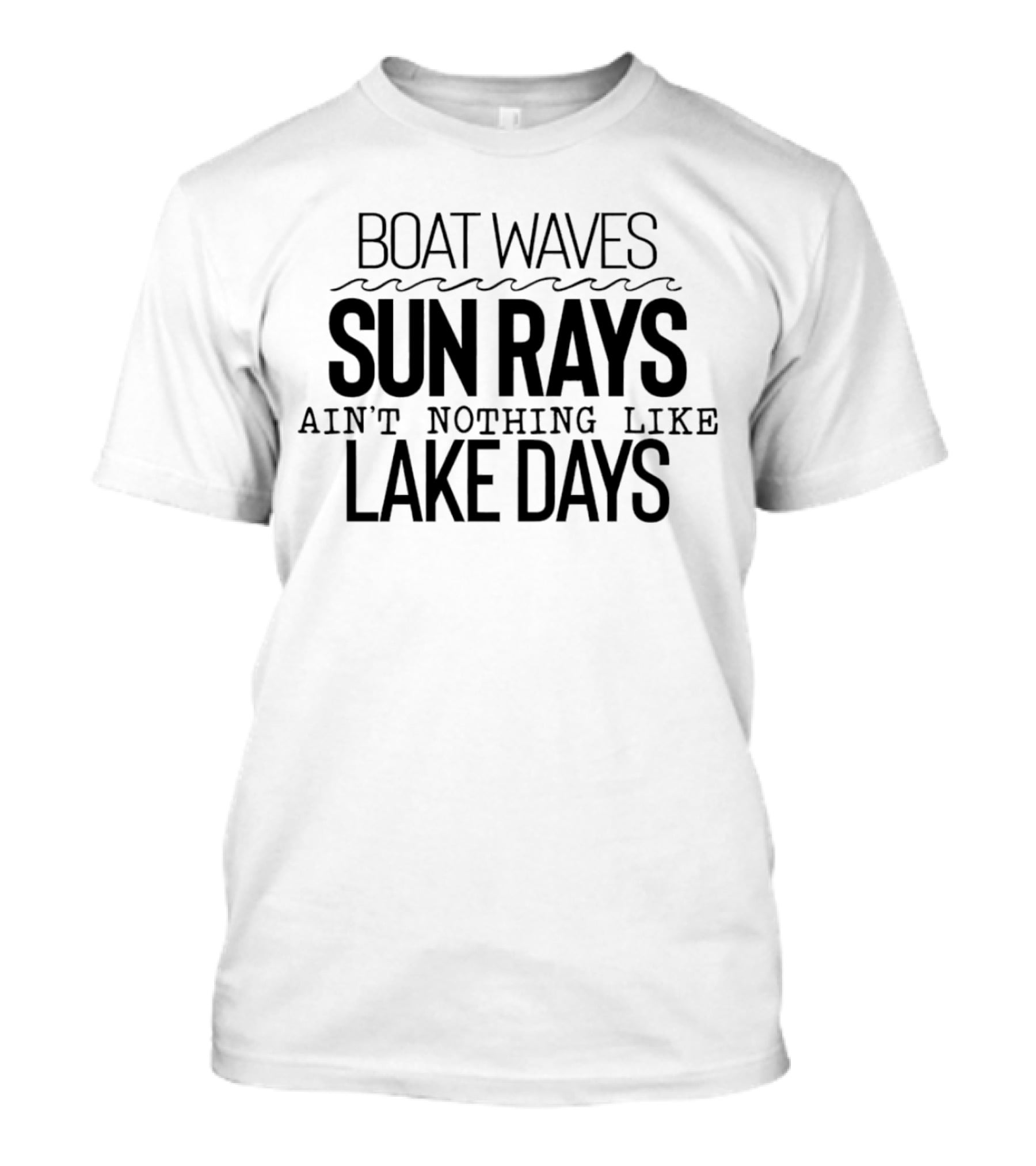Boat Waves Sun Rays Ain’t Nothing Like Lake Days T-Shirt