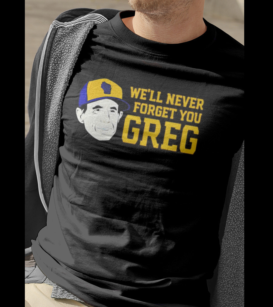 Craig Counsell We'll Never Forget You Greg T-Shirt