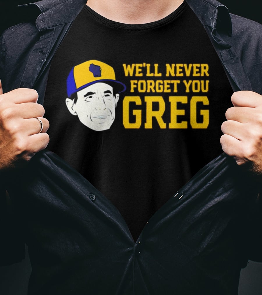 Craig Counsell We'll Never Forget You Greg T-Shirt