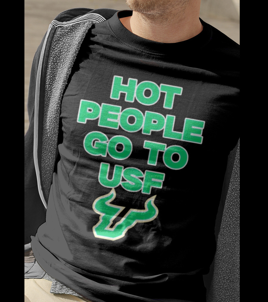 Hot People Go To USF South Florida Bulls T-Shirt
