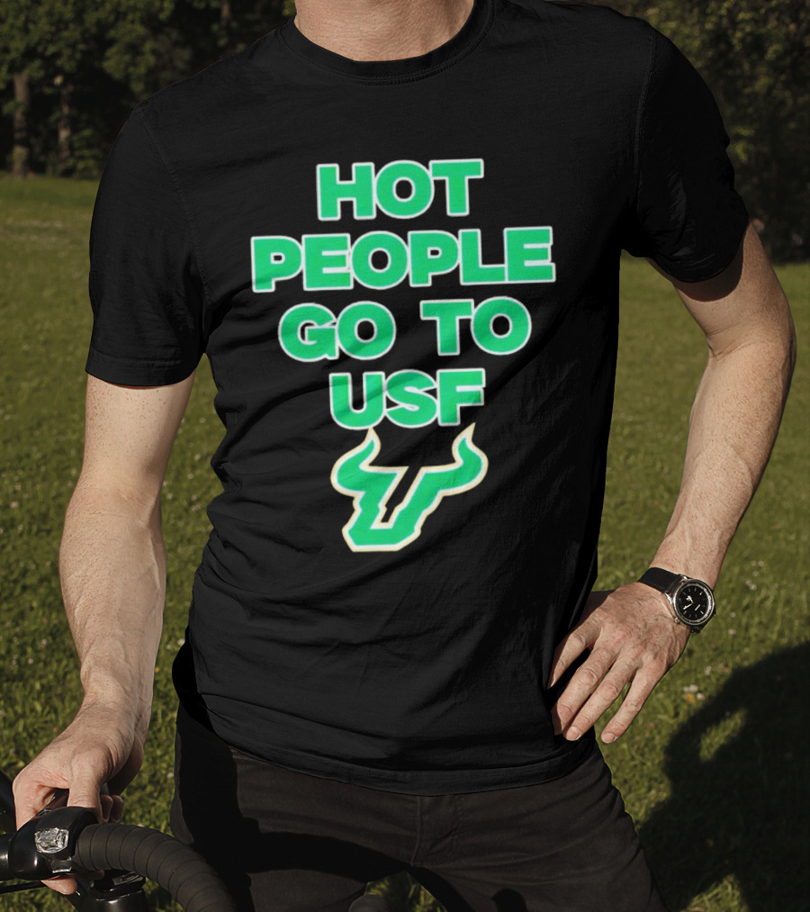 Hot People Go To USF South Florida Bulls T-Shirt