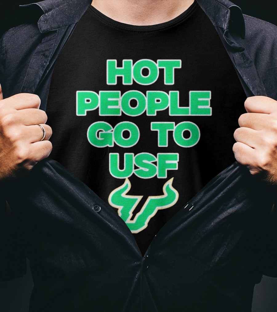 Hot People Go To USF South Florida Bulls T-Shirt