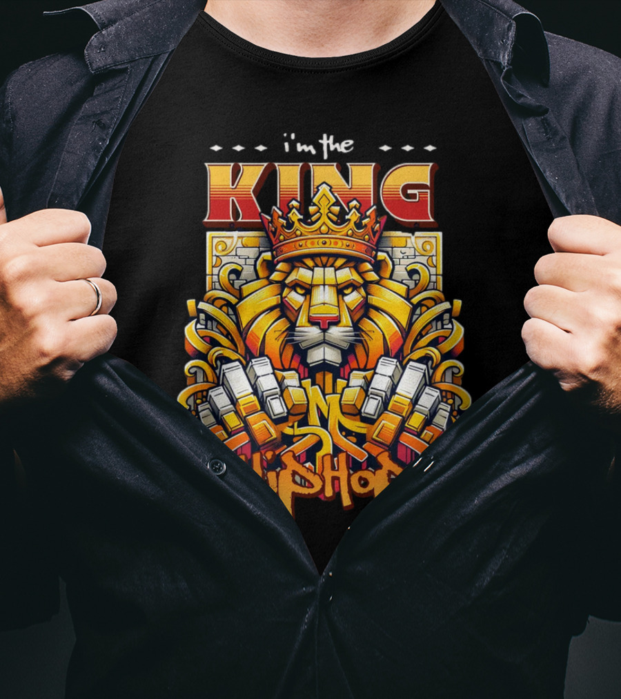 I'm The King Hip Hop Lion With Crown And Fists T-Shirt
