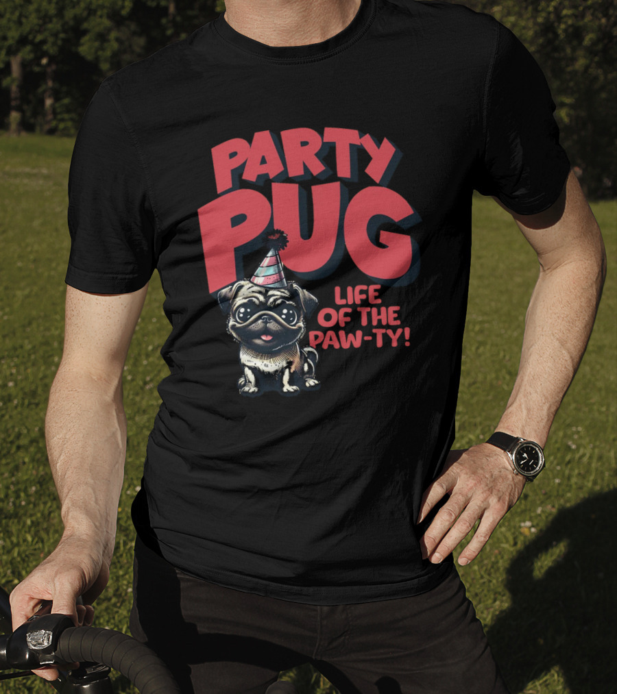 Party Pug Life Of The Paw-ty T-Shirt