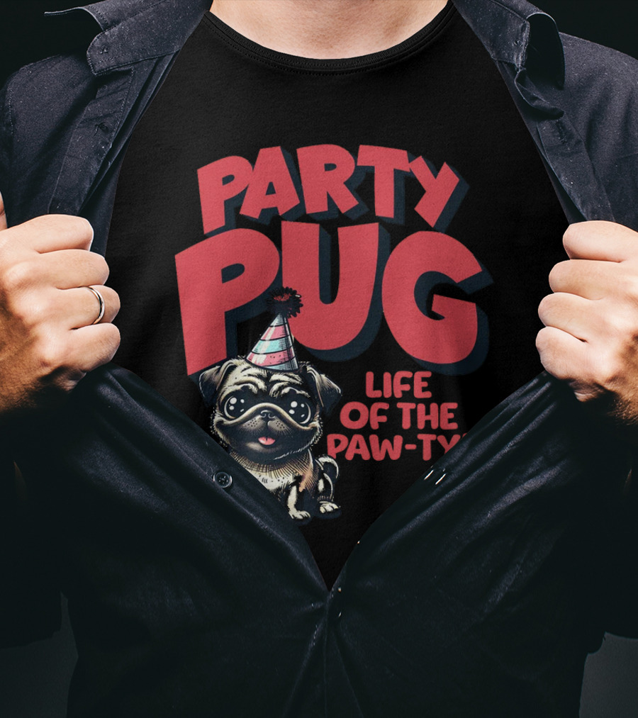 Party Pug Life Of The Paw-ty T-Shirt