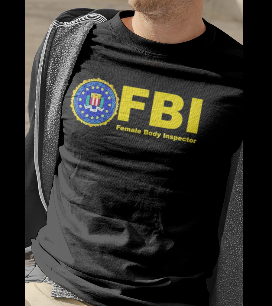 FBI Female Body Inspector Official Seal T-Shirt