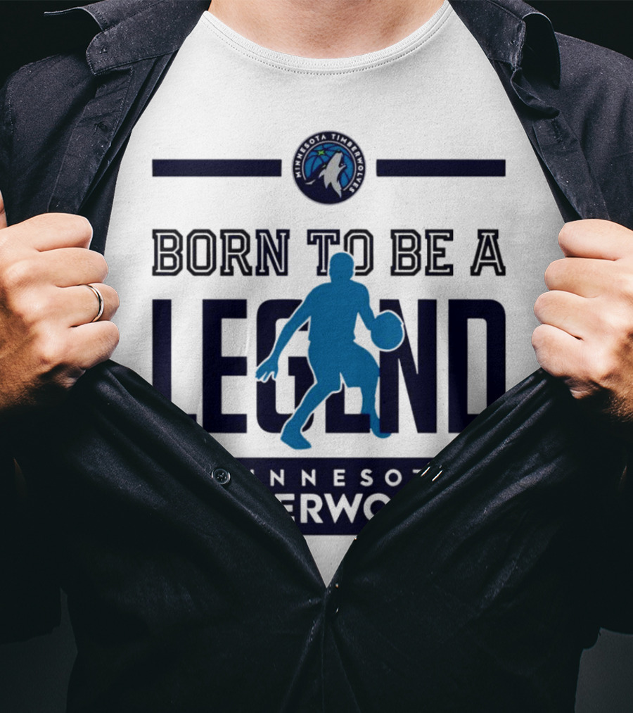 Minnesota Timberwolves Born To Be A Legend With Wolf Logo And Basketball Player T-Shirt