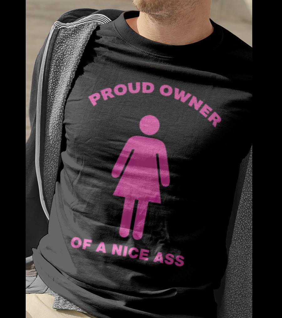 Proud Owner Of A Nice Ass Pink Symbolic Figure T-Shirt