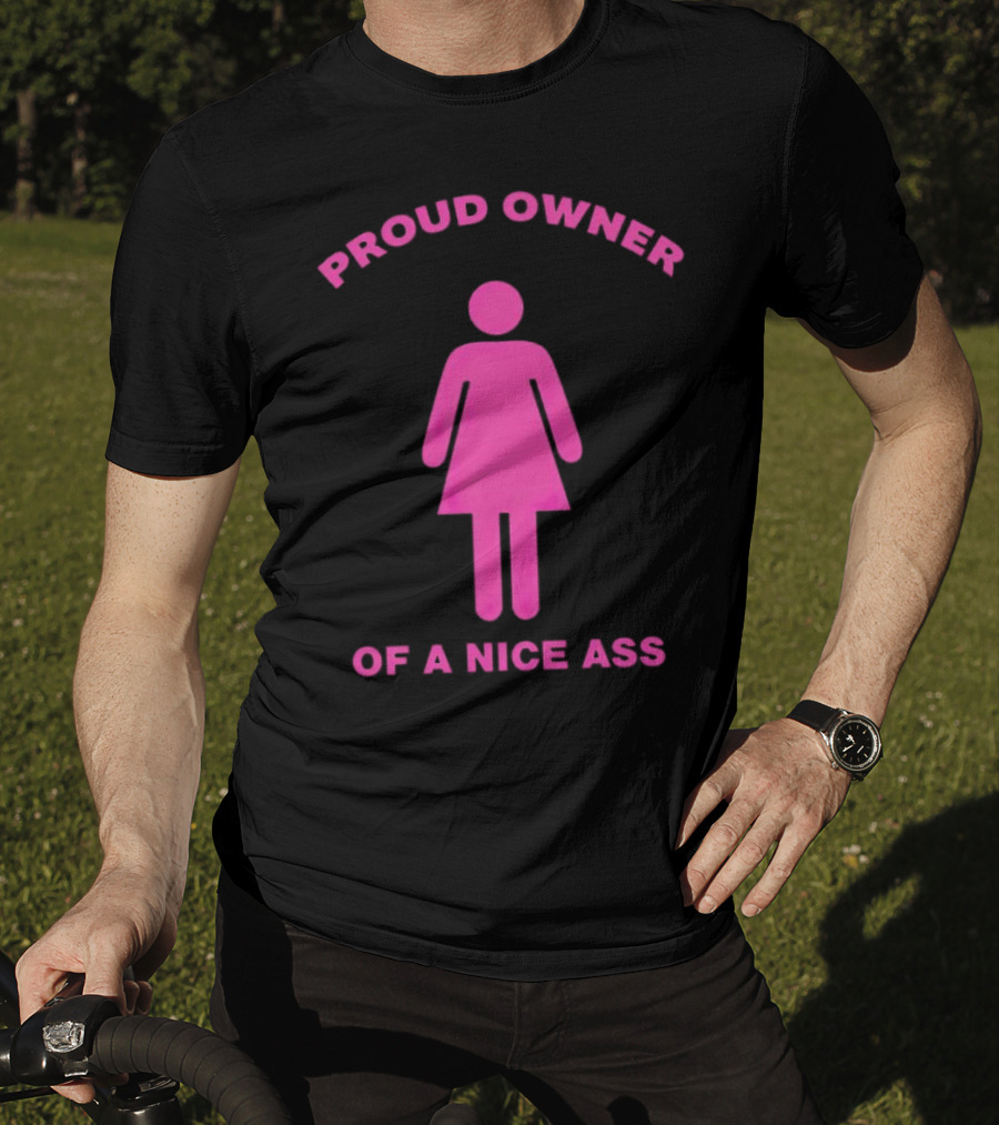 Proud Owner Of A Nice Ass Pink Symbolic Figure T-Shirt