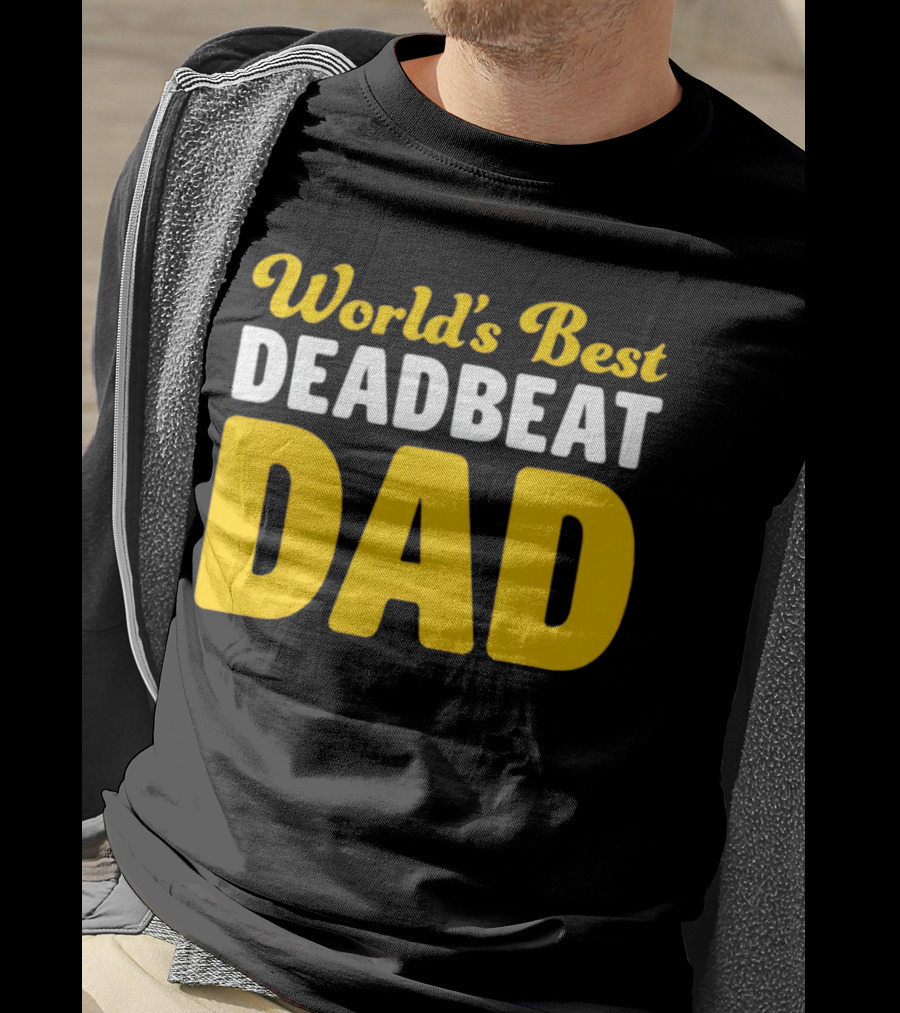World's Best Deadbeat Dad T-Shirt