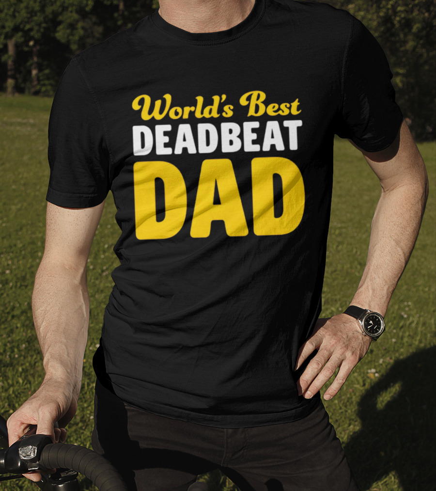 World's Best Deadbeat Dad T-Shirt