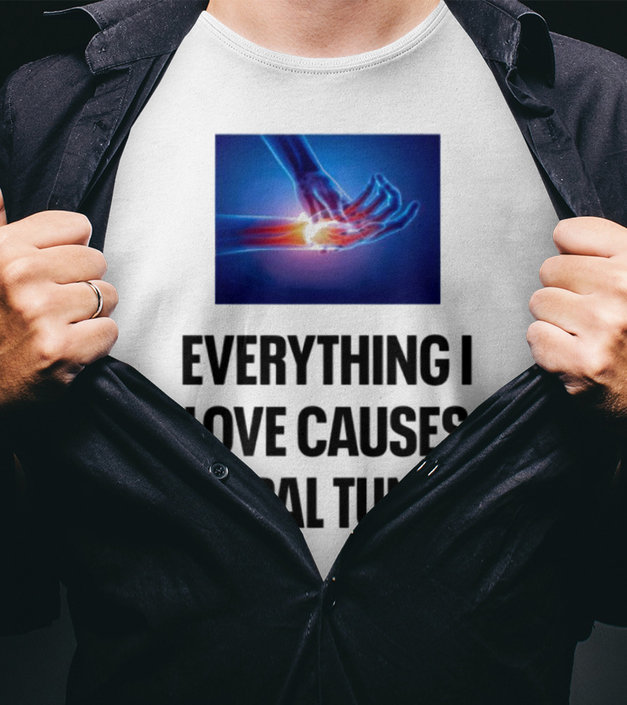 Everything I Love Causes Carpal Tunnel Illuminated X-Ray Hand T-Shirt