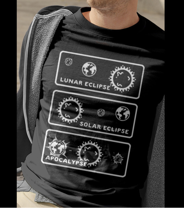 Lunar Eclipse Solar Eclipse Apocalypse Cosmic Humor T-Shirt