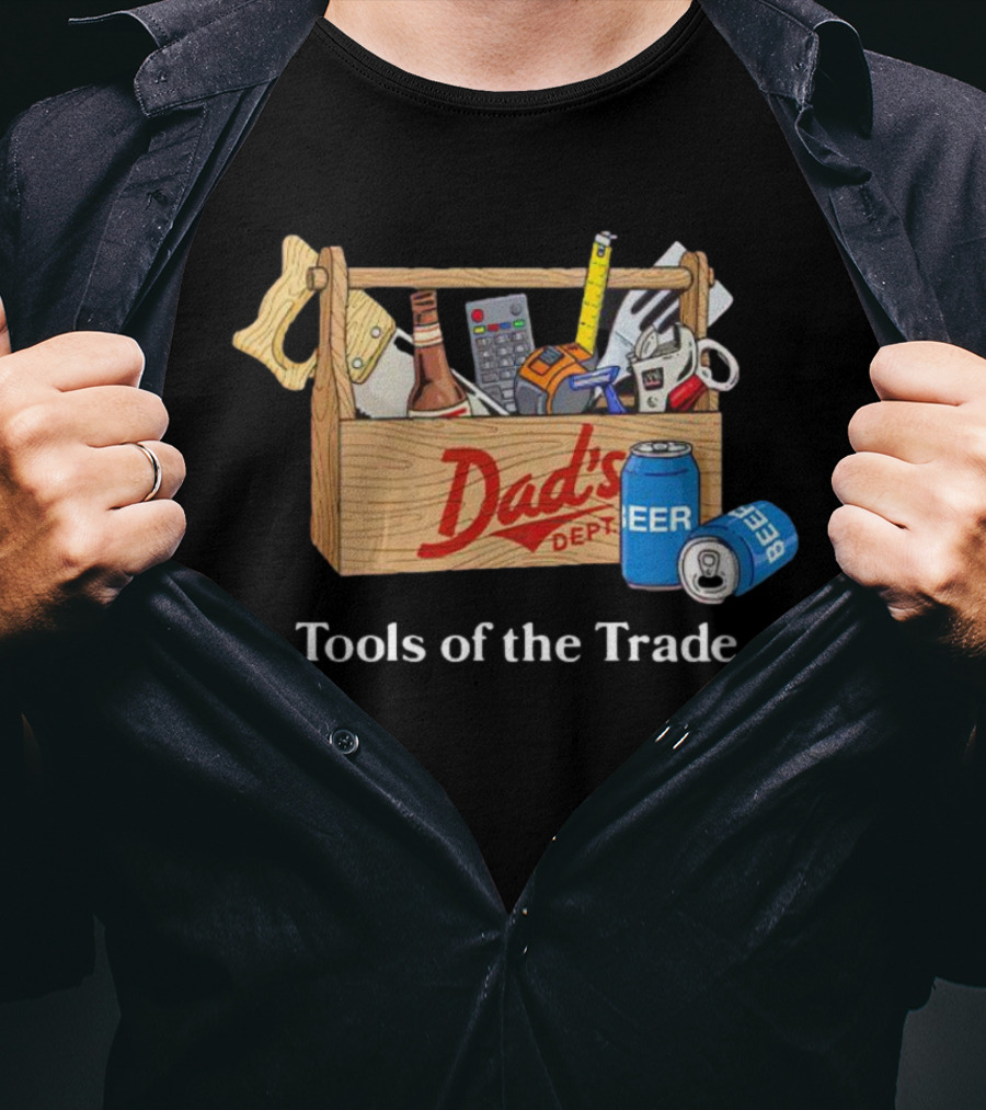 Dad's Dept Tools Of The Trade Beer Toolbox T-Shirt