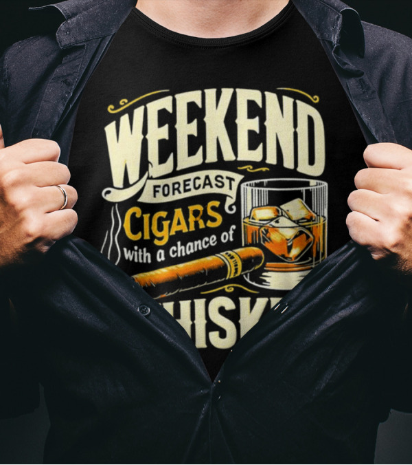 Weekend Forecast Cigars With A Chance Of Whiskey T-Shirt