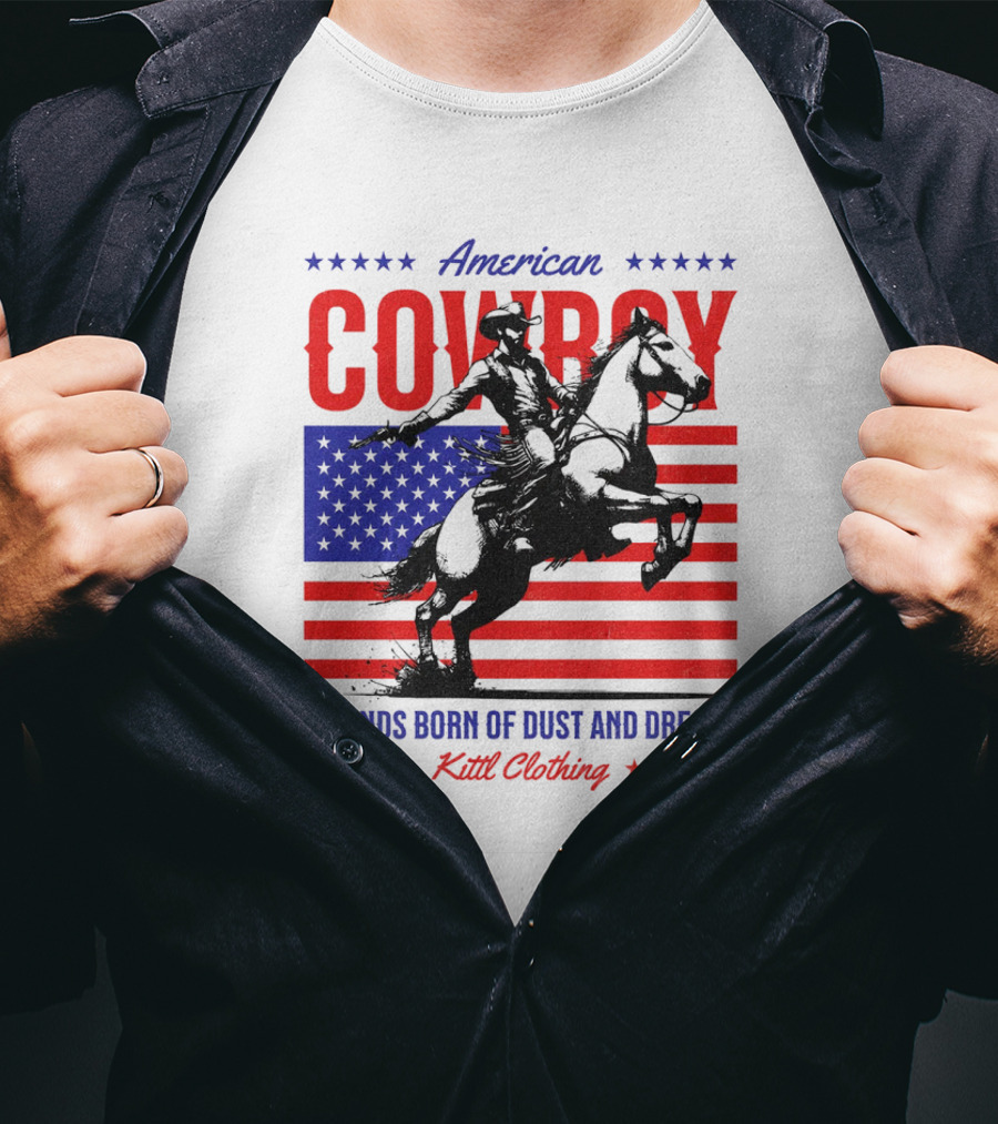 American Cowboy Legends Born Of Dust And Dreams Kittl Clothing T-Shirt