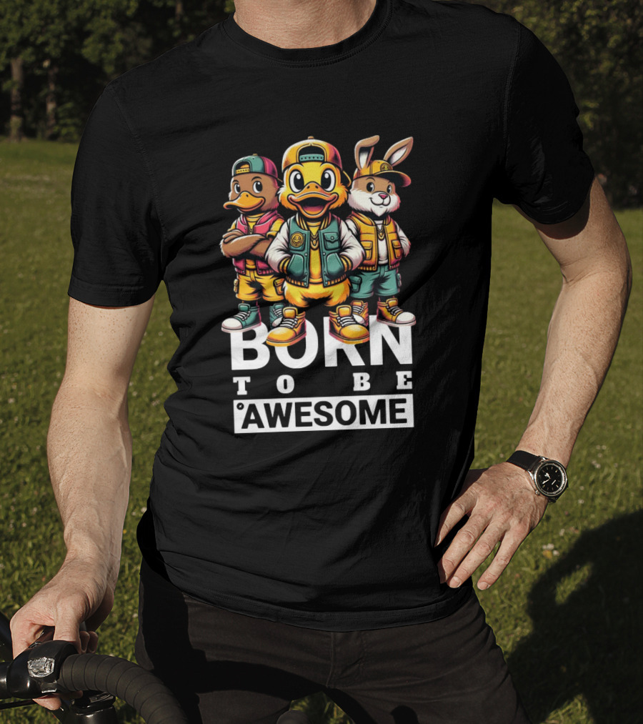 Born To Be Awesome Cool Animal Gang T-Shirt