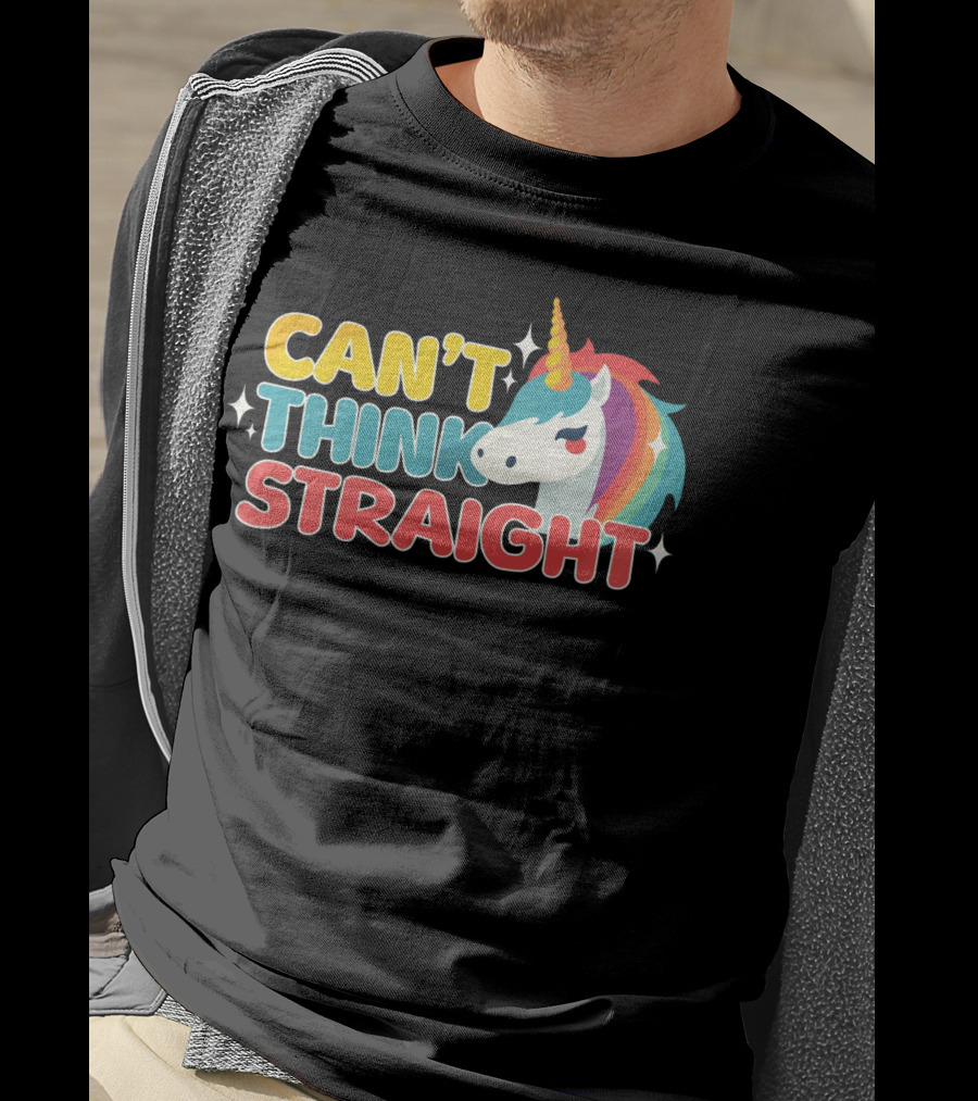 CAN'T THINK STRAIGHT Unicorn Rainbow T-Shirt
