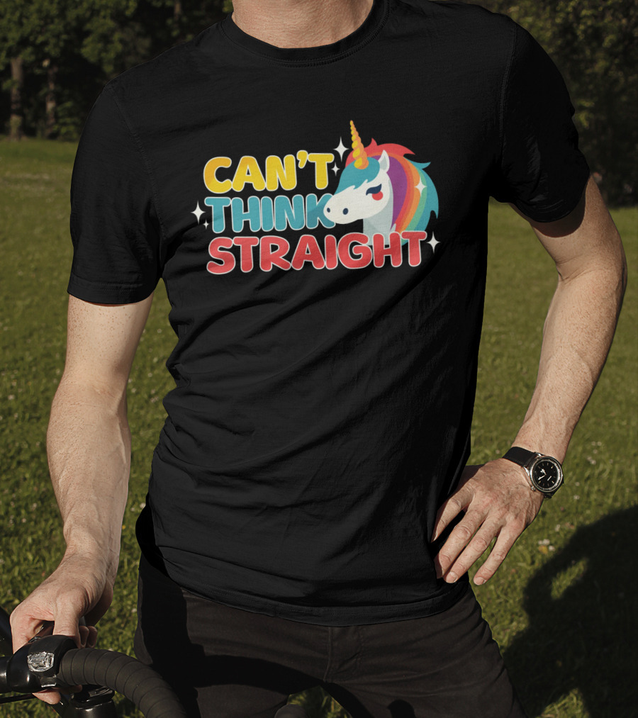 CAN'T THINK STRAIGHT Unicorn Rainbow T-Shirt