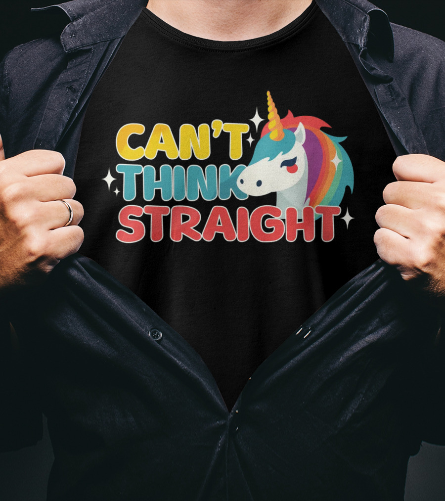 CAN'T THINK STRAIGHT Unicorn Rainbow T-Shirt