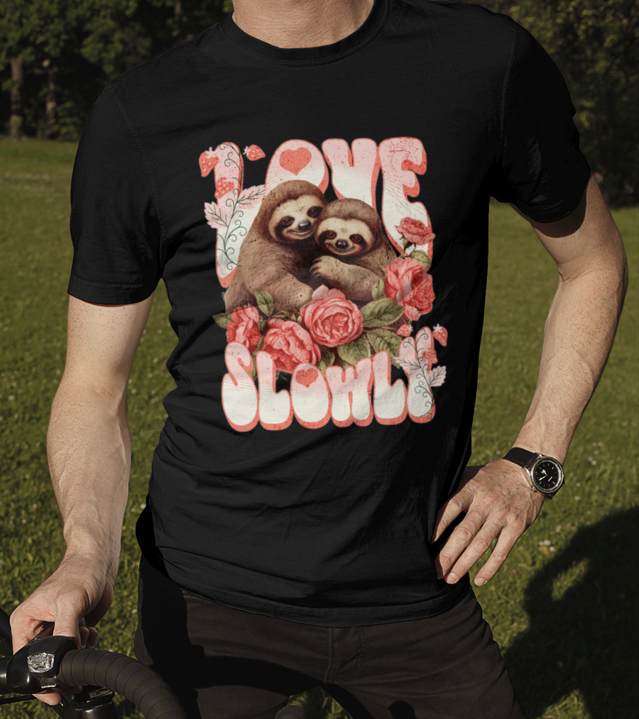 Love Slowly Sloth Couple Romance Valentine Heart Roses T-Shirt