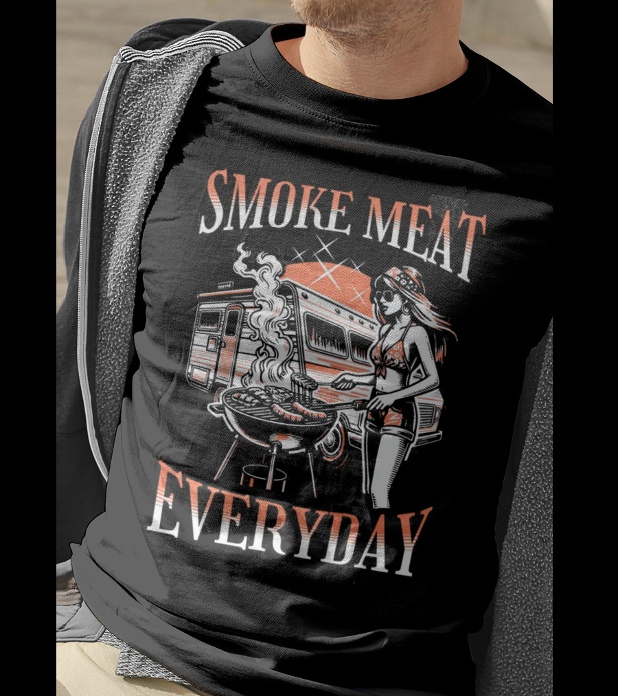 Smoke Meat Everyday Woman Grilling In Front Of RV T-Shirt