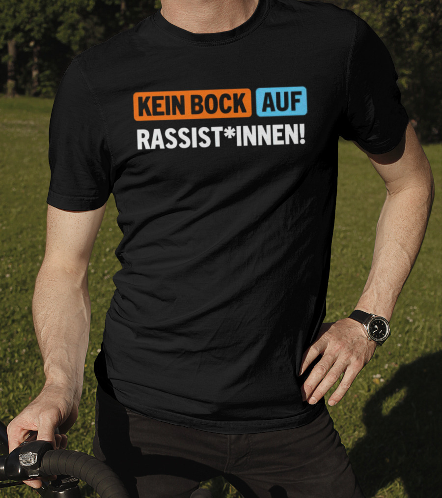 Kein Bock Auf Rassist*innen T-Shirt