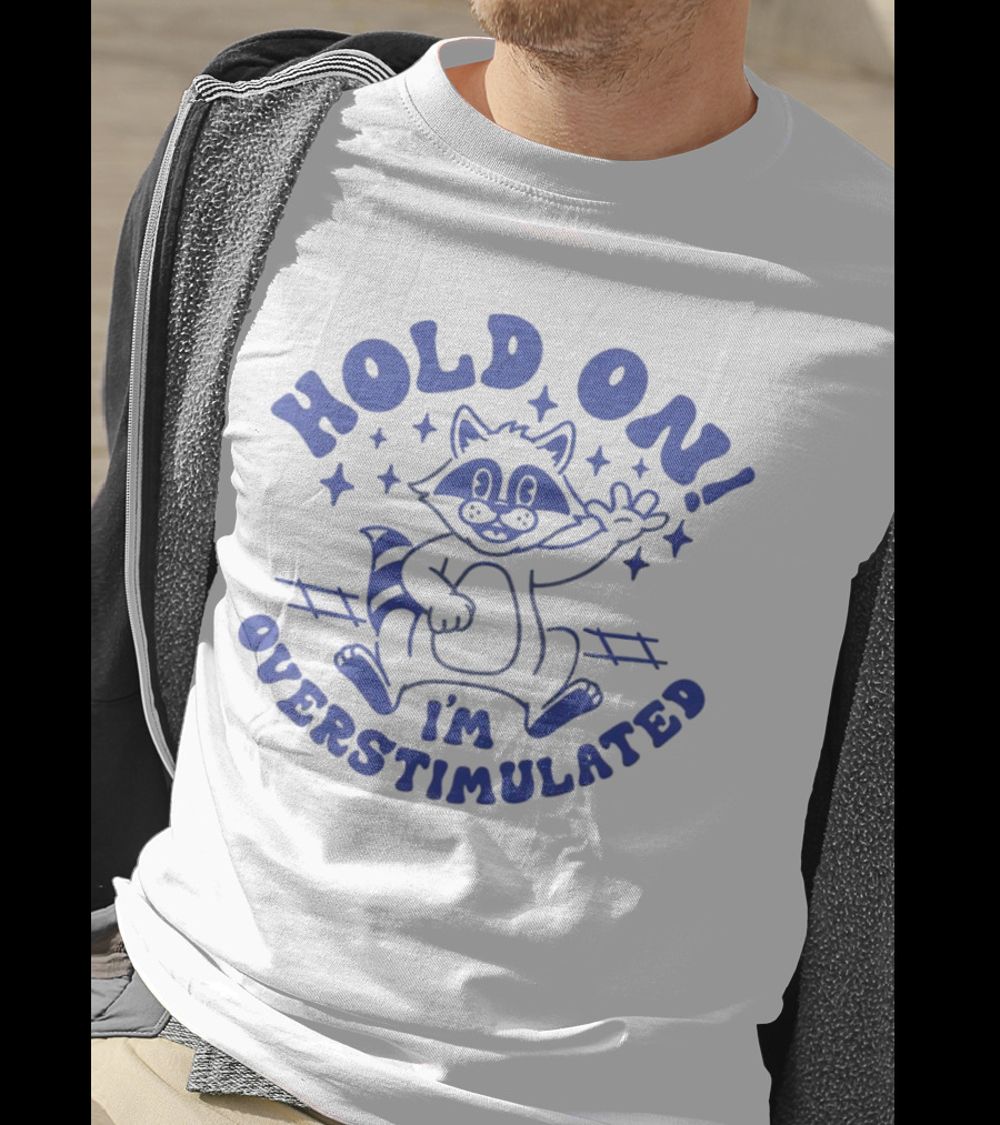 Hold On I'm Overstimulated Raccoon With Stars And Tracks T-Shirt