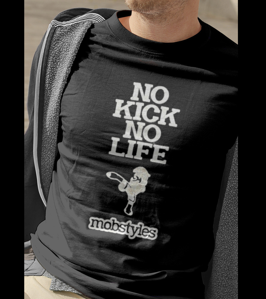 No Kick No Life Mobstyles Karate Kick T-Shirt
