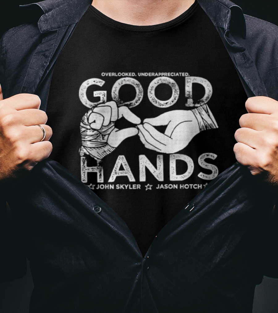 Overlooked Underappreciated Good Hands John Skyler Jason Hotch T-Shirt