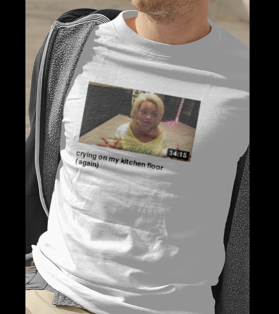 Crying On My Kitchen Floor Again Trisha Video 14:15 T-Shirt