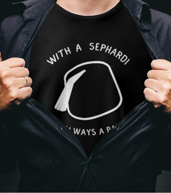 With A Sephardi It's Always A Party Fez Hat T-Shirt