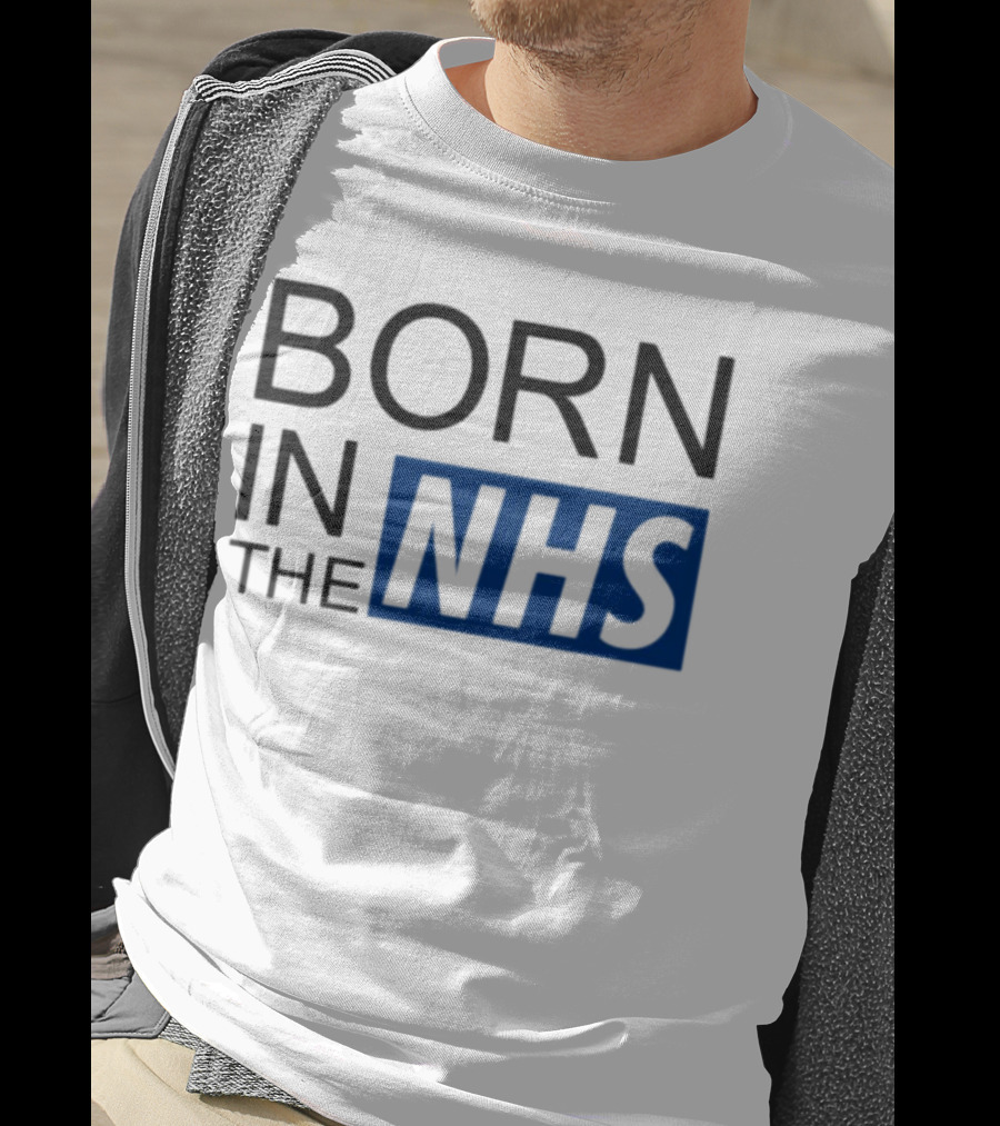 Born In The NHS T-Shirt