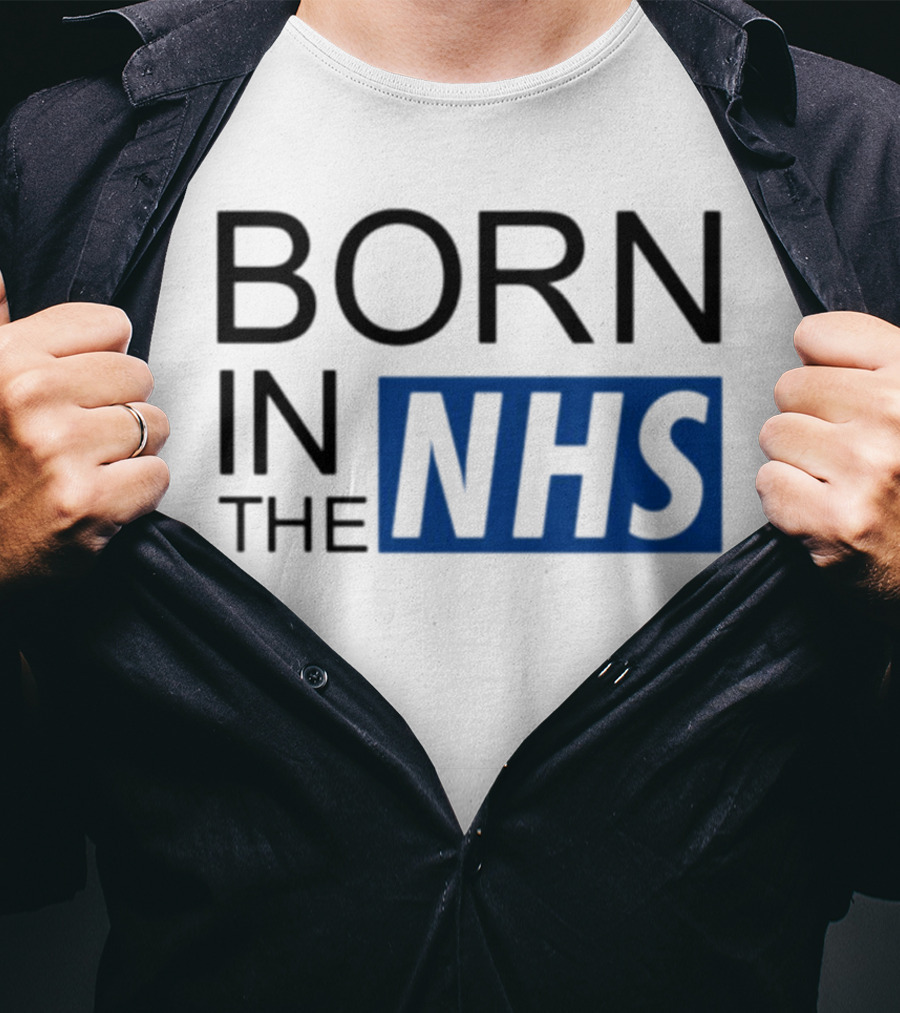 Born In The NHS T-Shirt