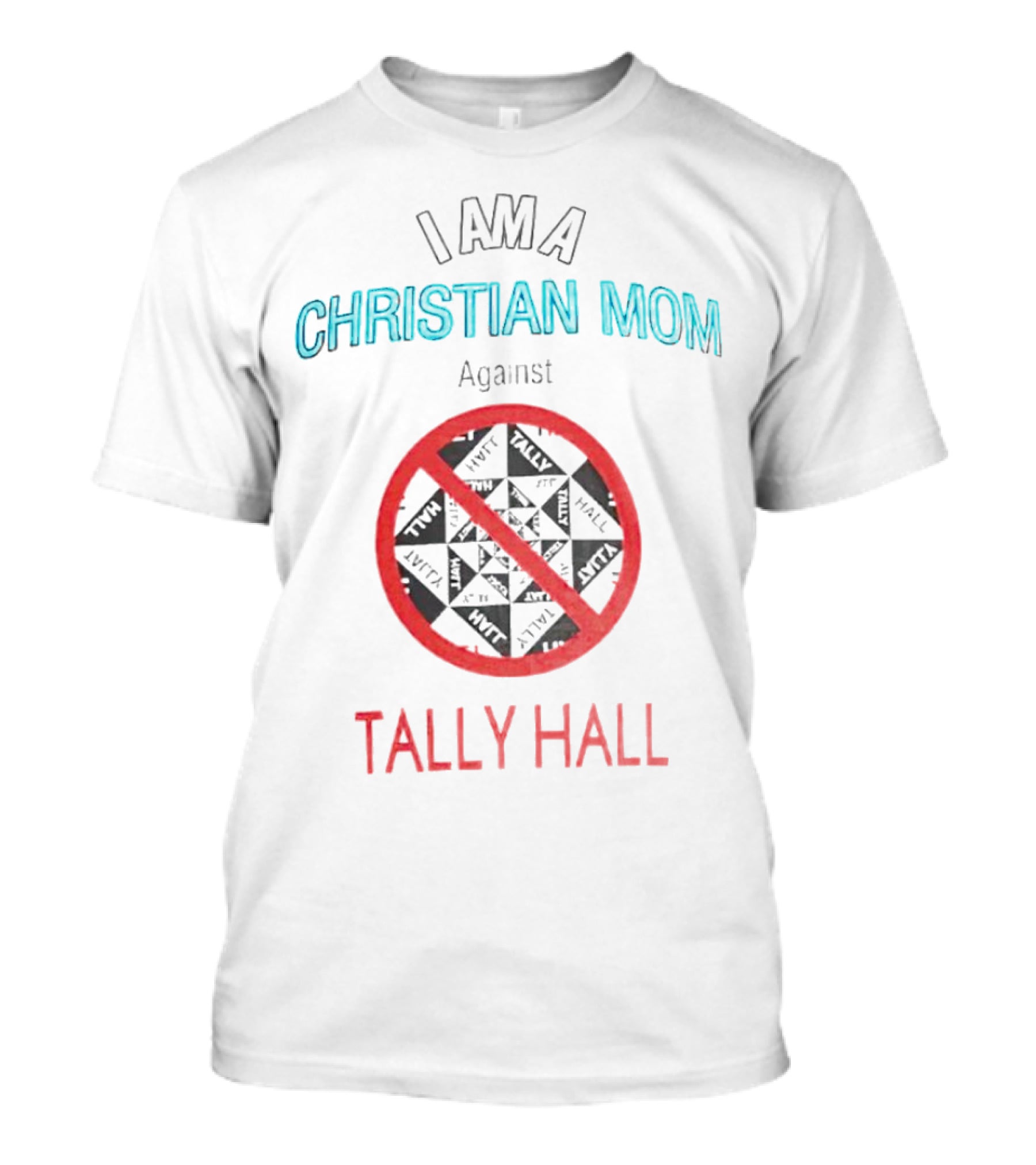 I Am A Christian Mom Against Tally Hall Prohibition Circle T-Shirt