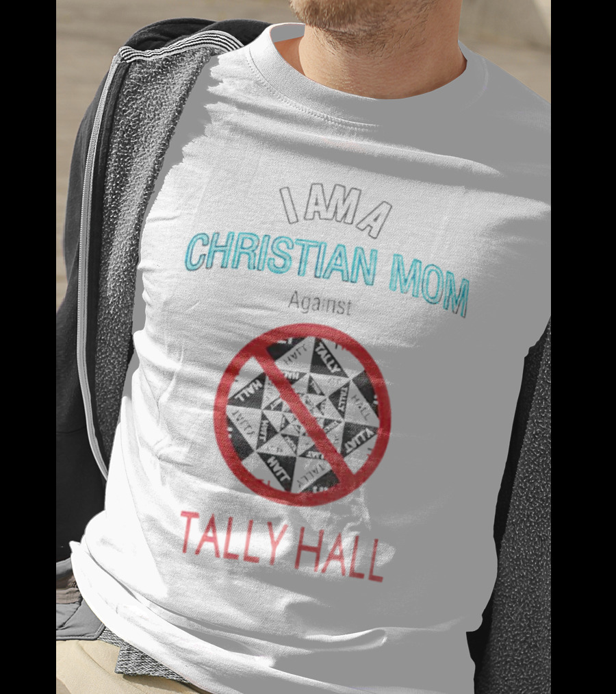 I Am A Christian Mom Against Tally Hall Prohibition Circle T-Shirt