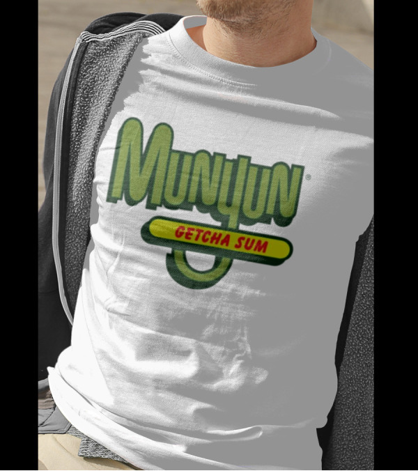 Munyun Getcha Sum Parody Logo Design Inspired By Mountain Dew T-Shirt