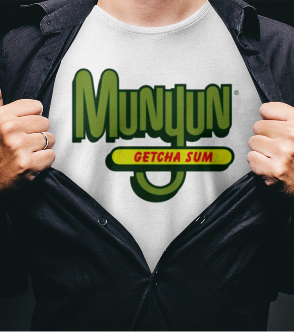 Munyun Getcha Sum Parody Logo Design Inspired By Mountain Dew T-Shirt