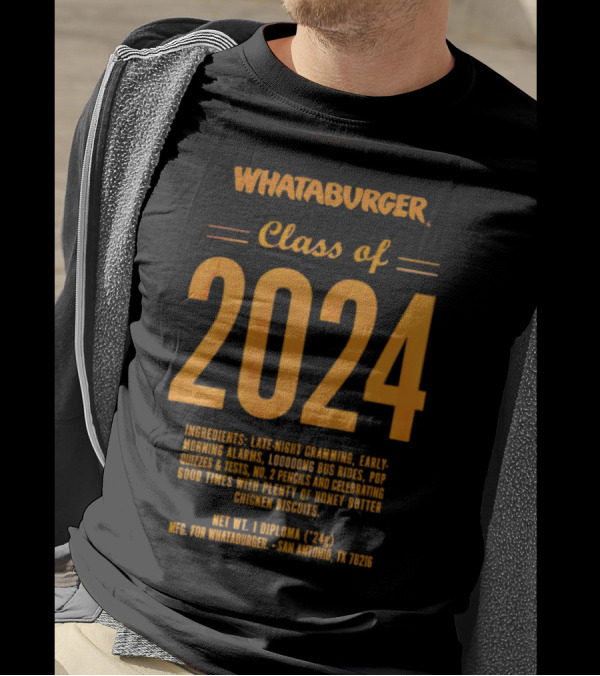 Whataburger Class Of 2024 Late-Night Cramming Early-Morning Alarms Honey Butter Chicken Biscuits T-Shirt