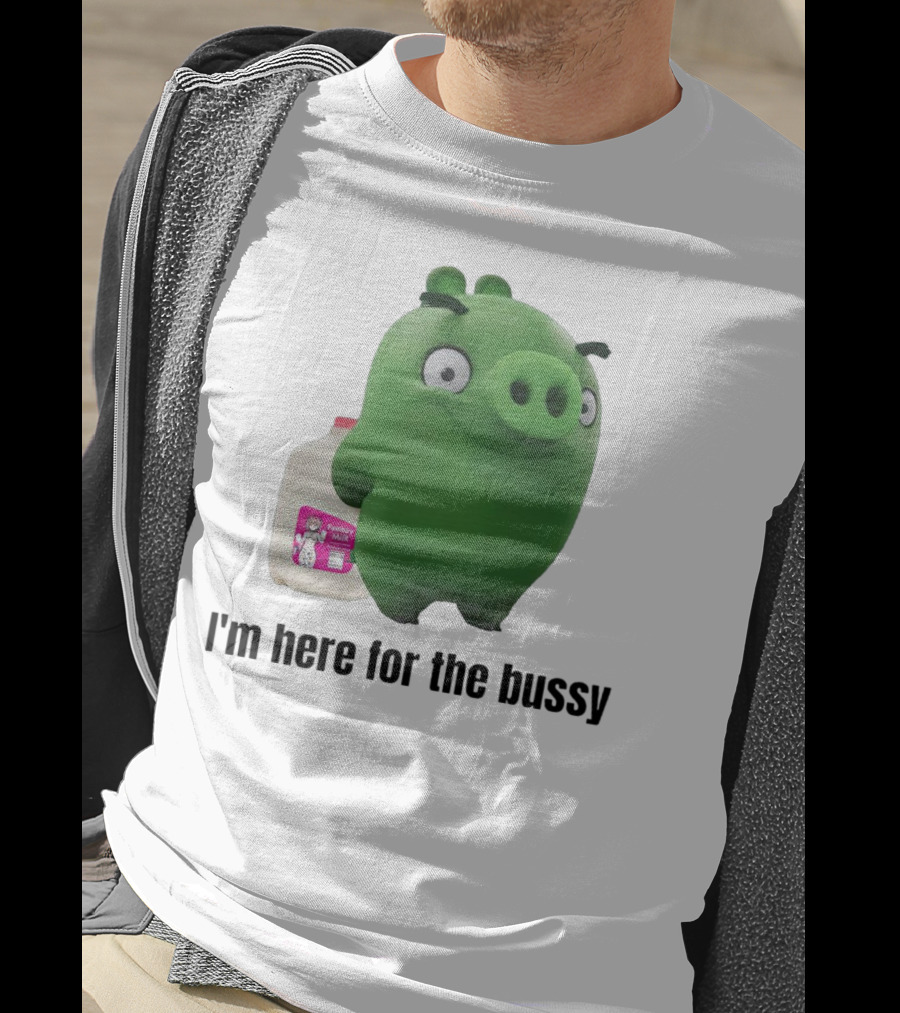 Bad Piggies I'm Here For The Bussy Femboy Milk T-Shirt