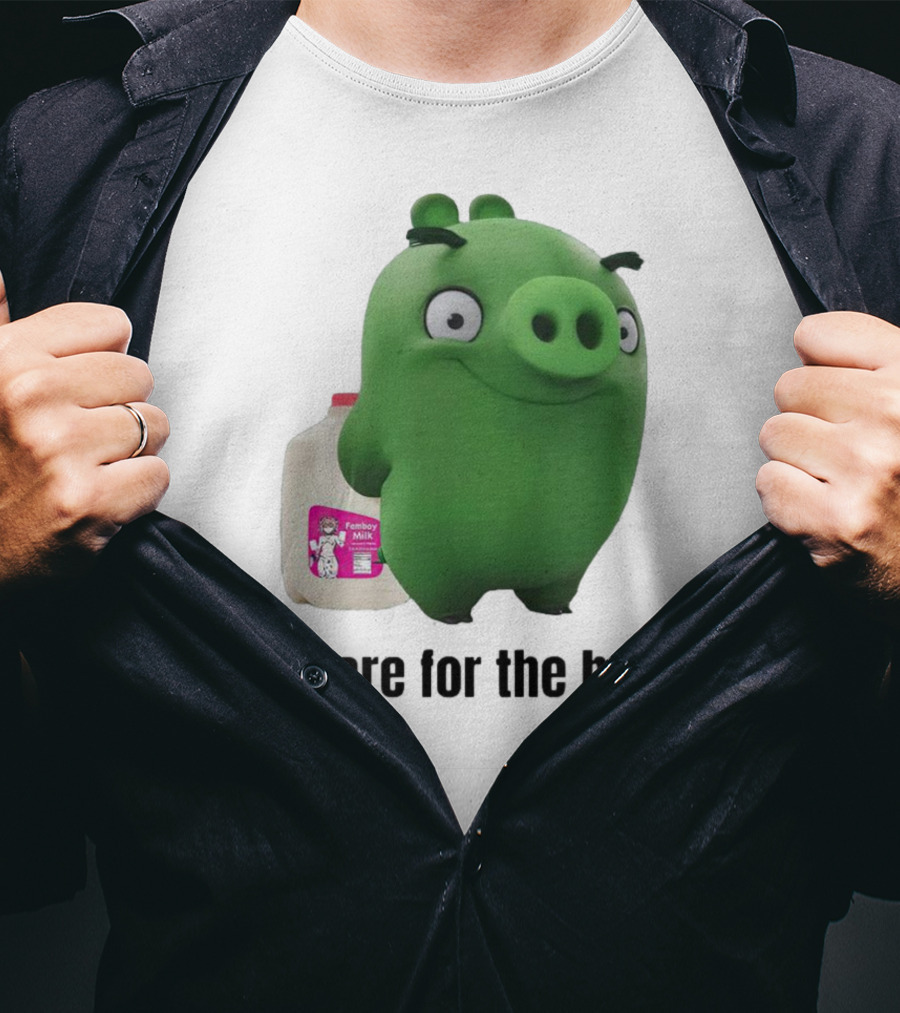 Bad Piggies I'm Here For The Bussy Femboy Milk T-Shirt