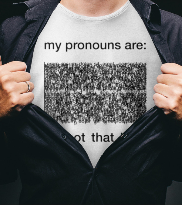 My Pronouns Are It's Not That Hard T-Shirt