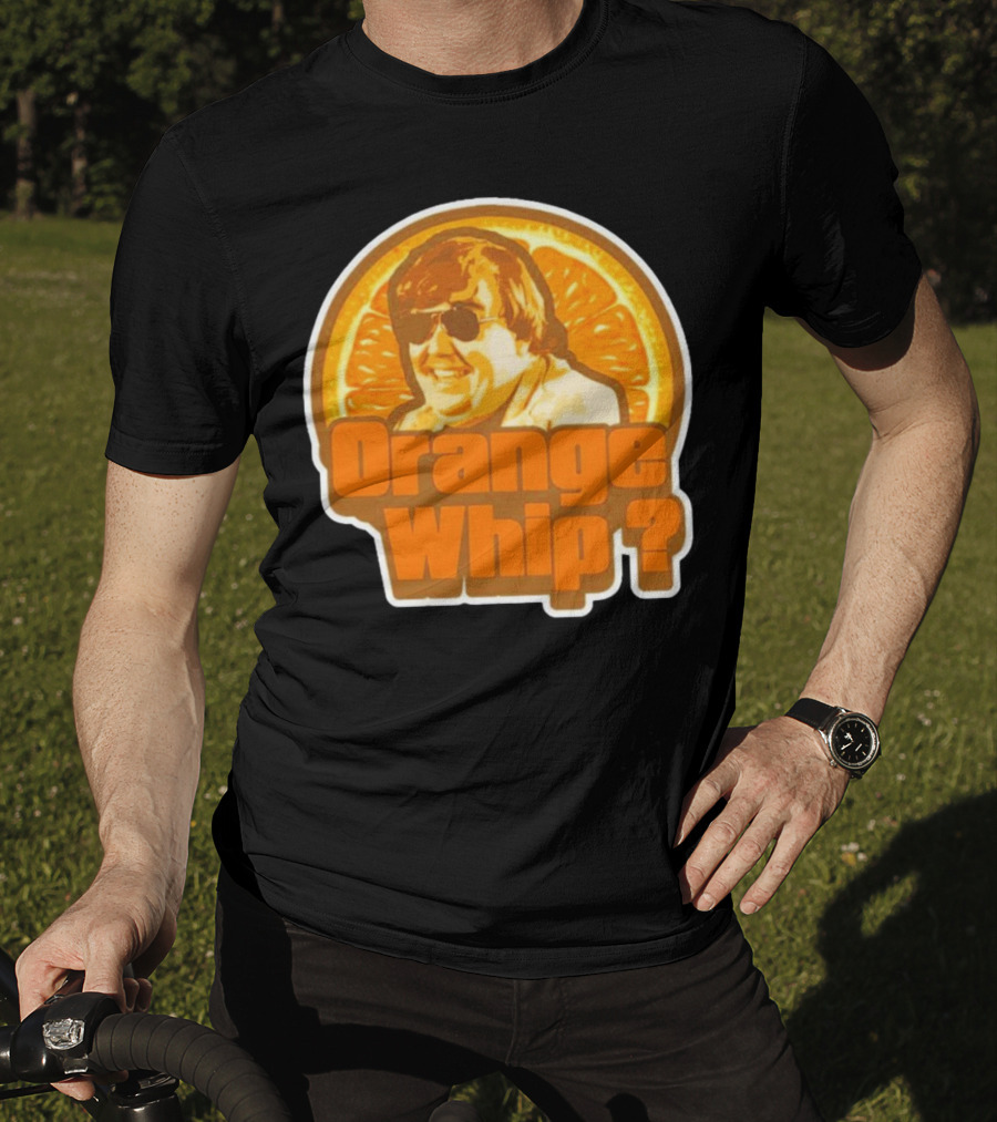Orange Whip? John Candy Retro Comedy T-Shirt