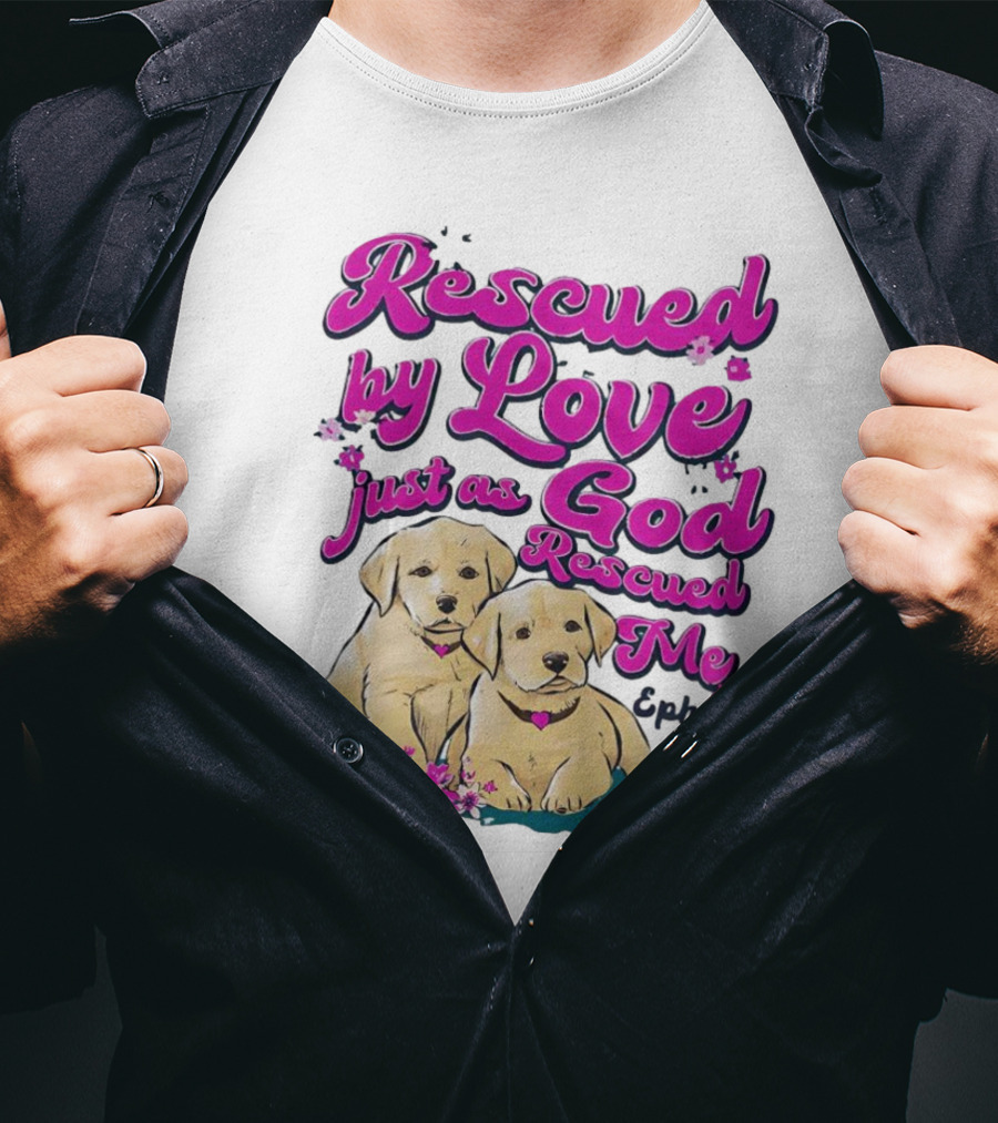 Rescued By Love Just As God Rescued Me Genesis 2:3 Cute Puppies T-Shirt