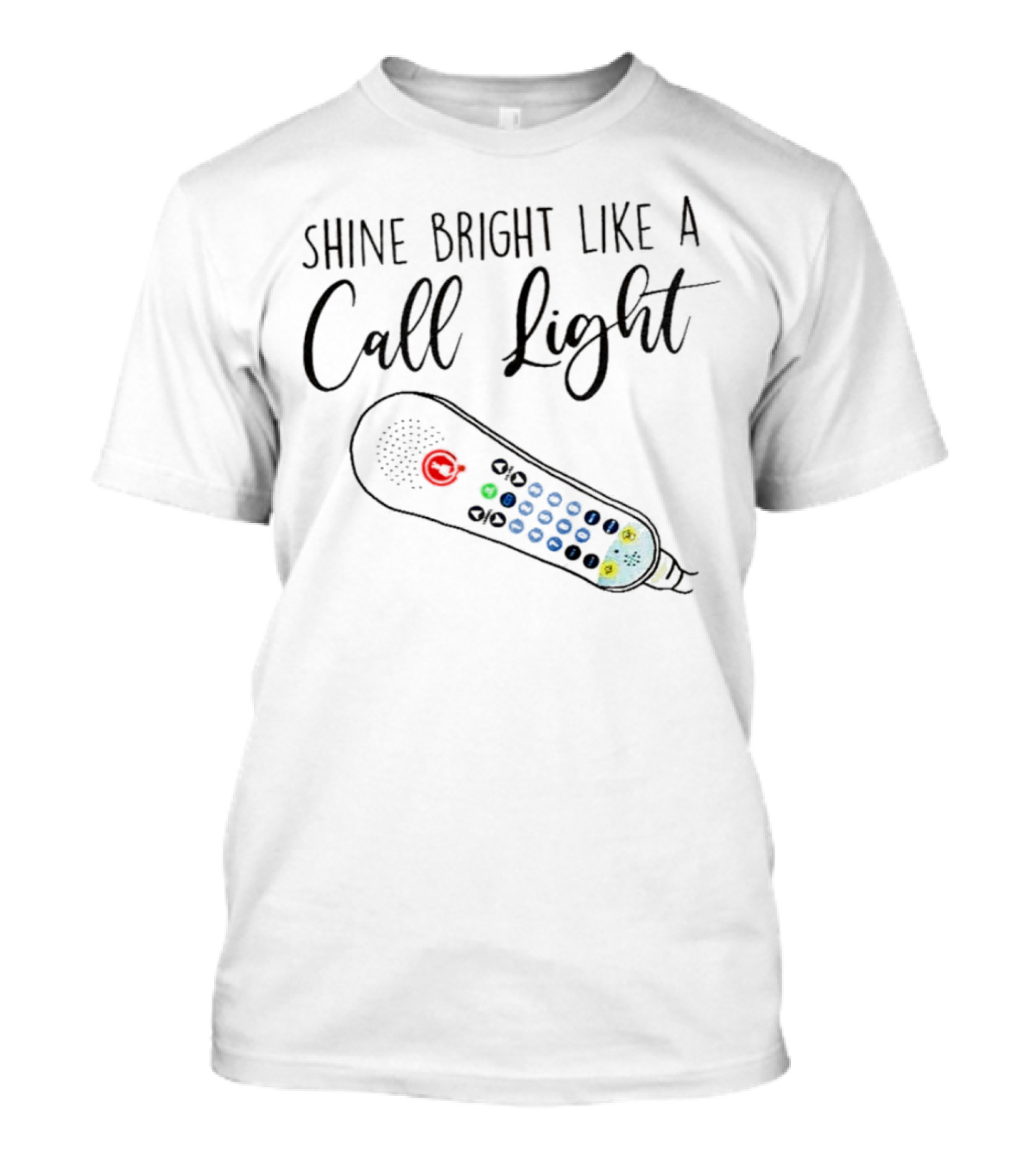 Shine Bright Like A Call Light Remote Control T-Shirt