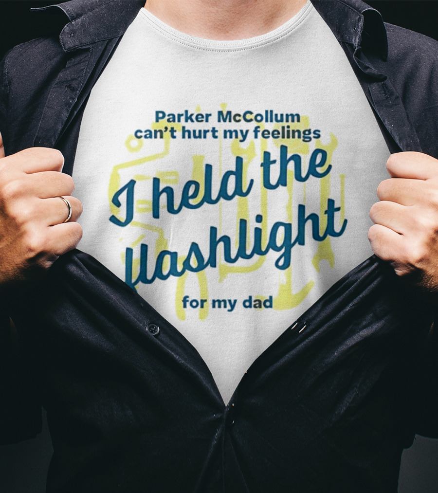 Parker McCollum Can't Hurt My Feelings I Held The Flashlight For My Dad T-Shirt