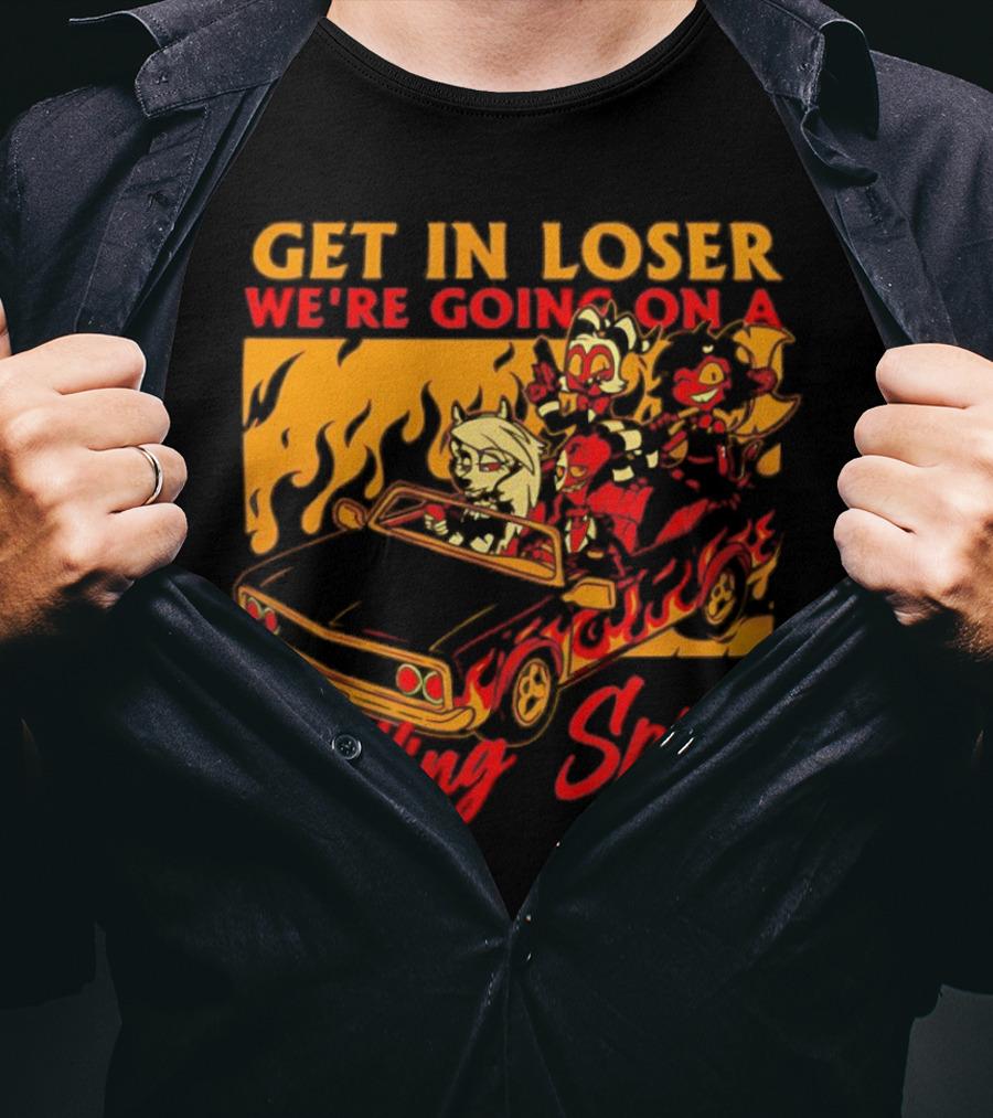Get In Loser We’re Going On A Killing Spree Flame Car Cartoon Characters T-Shirt