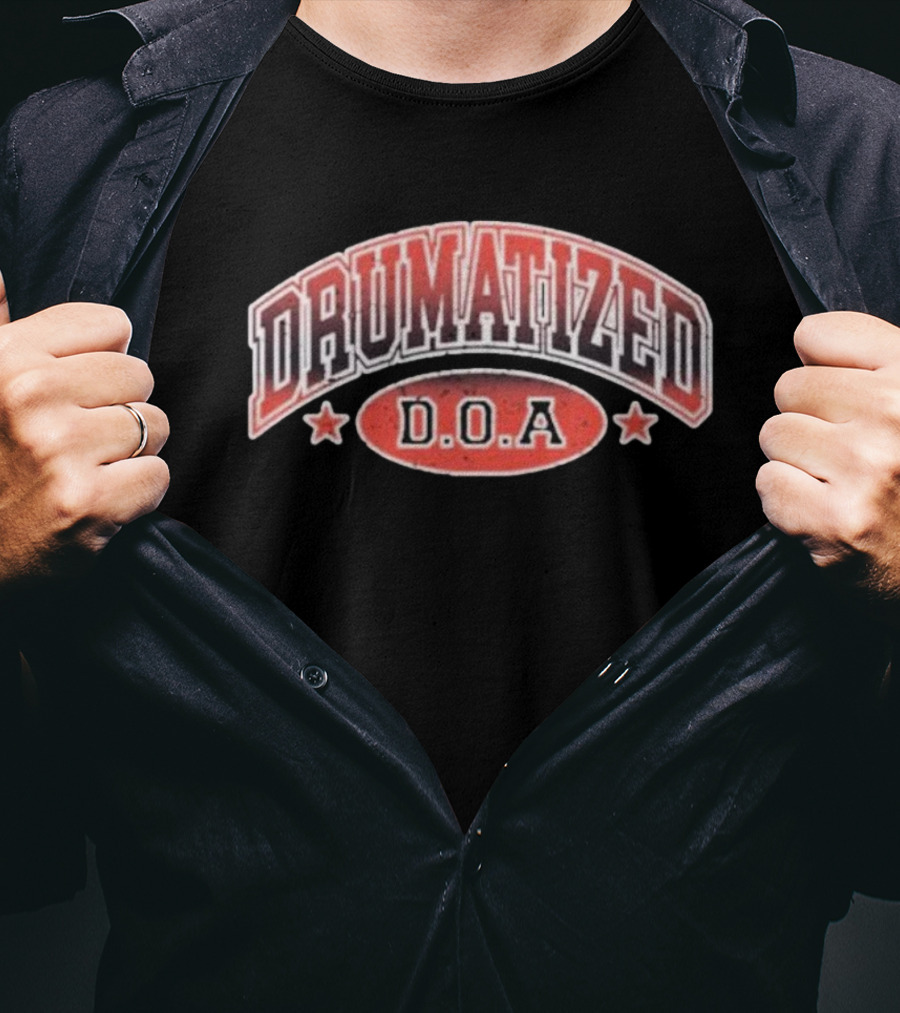 DRUMATIZED D.O.A T-Shirt